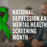 National Depression and Mental Health Screening Month Why It Matters