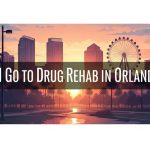 Can I Go to Drug Rehab in Orlando