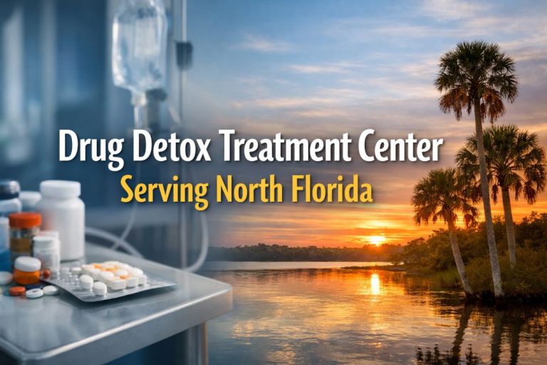 Drug Detox Treatment Center Serving North Florida