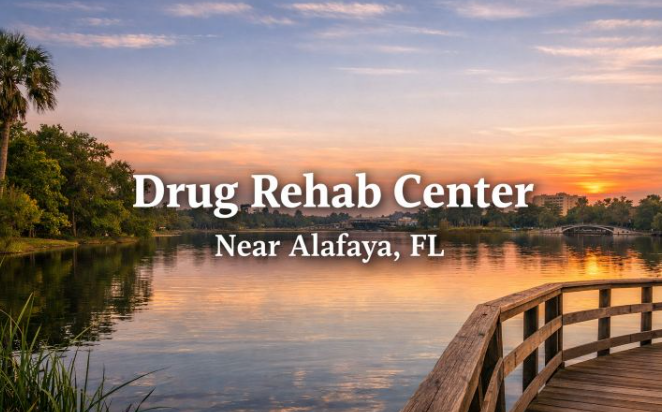 Drug Rehab Center Near Alafaya, FL