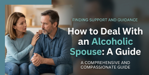 How to Deal With an Alcoholic Spouse