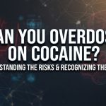 Can You Overdose On Cocaine?
